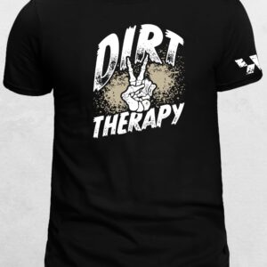 I need some dirt therapy off road shirt