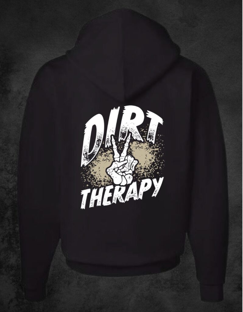 Dirt Therapy Hoodie Sweatshirt Bones